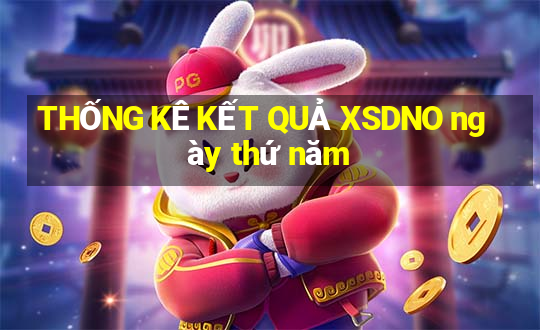 THỐNG KÊ KẾT QUẢ XSDNO ngày thứ năm