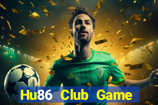 Hu86 Club Game Bài 3 Cây Đổi Thưởng