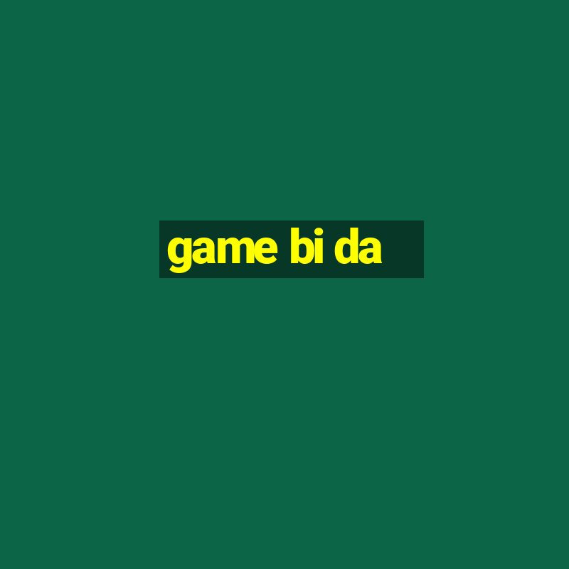 game bi da