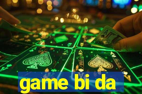 game bi da