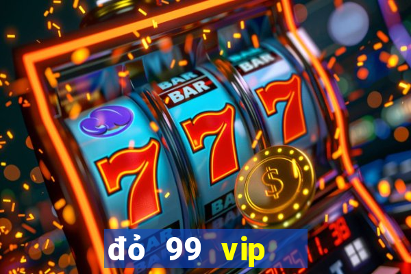 đỏ 99 vip   bắn cá nổ hũ