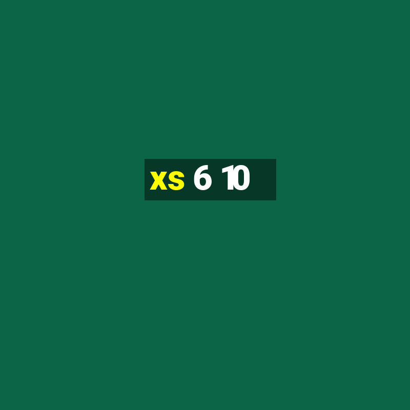 xs 6 10