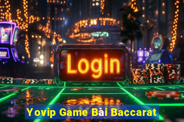 Yovip Game Bài Baccarat