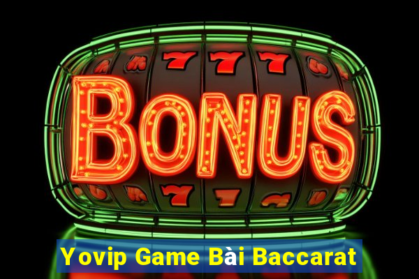 Yovip Game Bài Baccarat