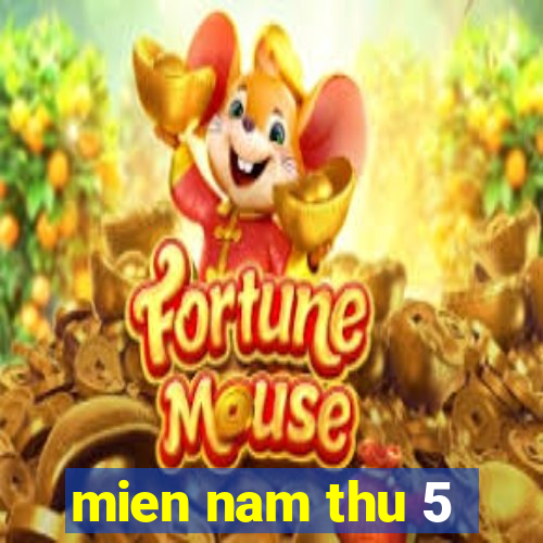 mien nam thu 5