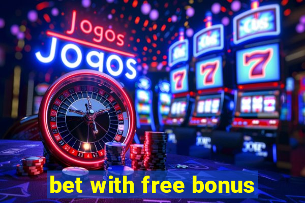 bet with free bonus