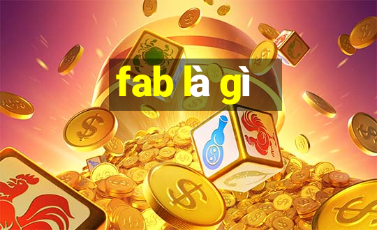 fab là gì