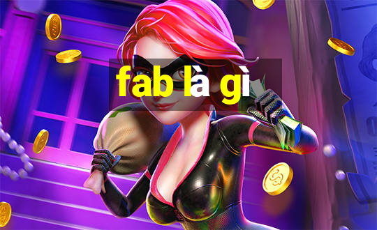 fab là gì