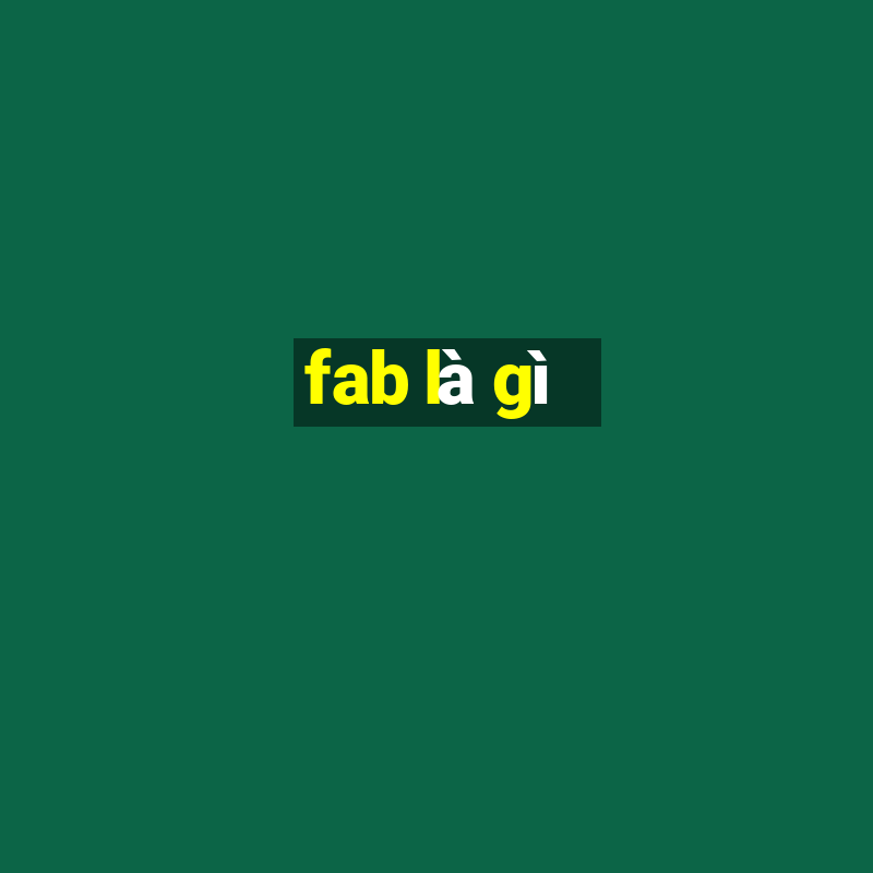 fab là gì