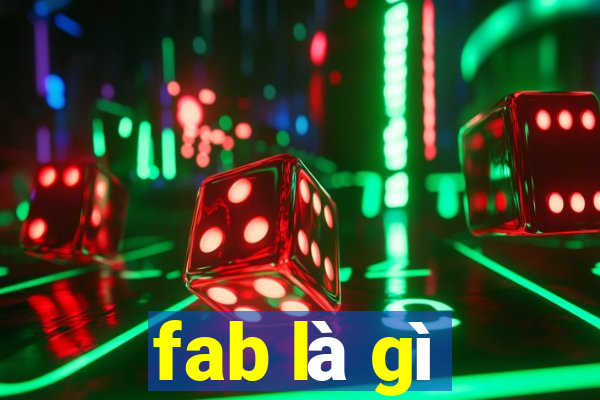 fab là gì