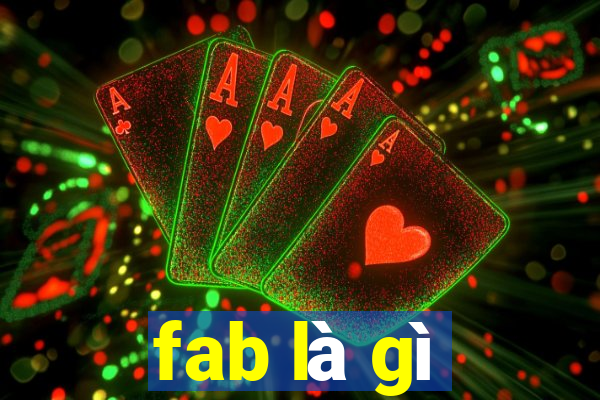 fab là gì