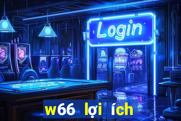 w66 lợi ích để giải trí