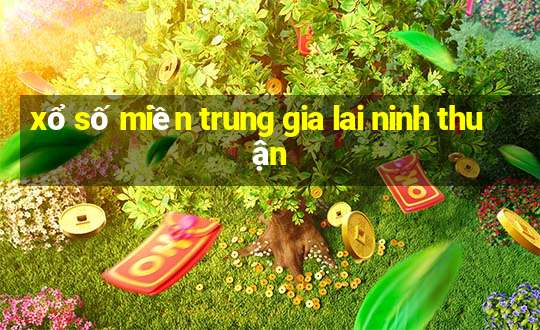 xổ số miền trung gia lai ninh thuận