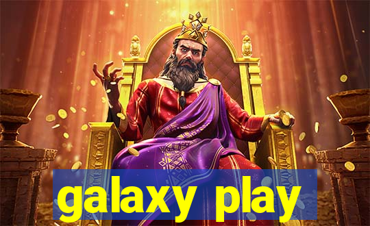 galaxy play