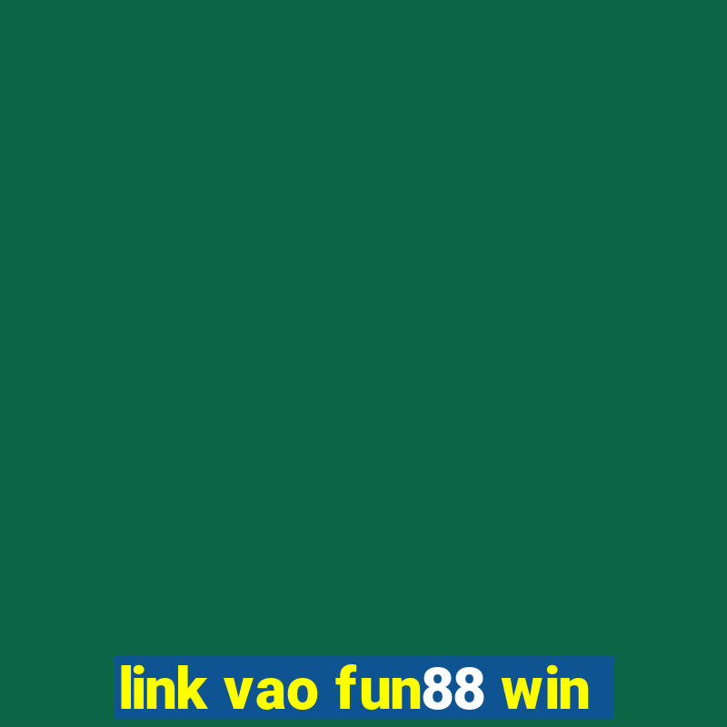 link vao fun88 win