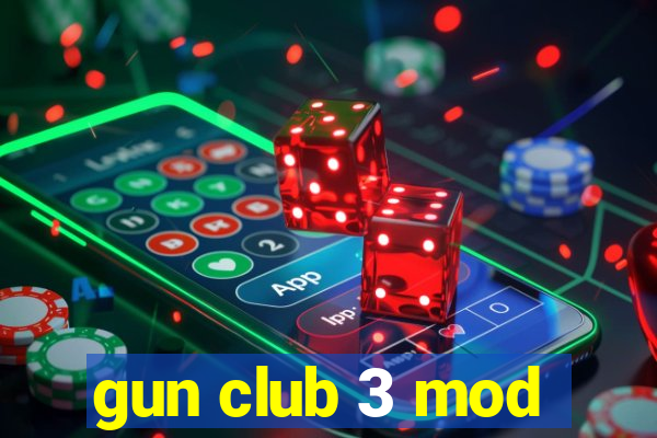 gun club 3 mod