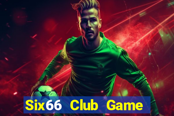 Six66 Club Game Bài Uy Tín Nhất 2022