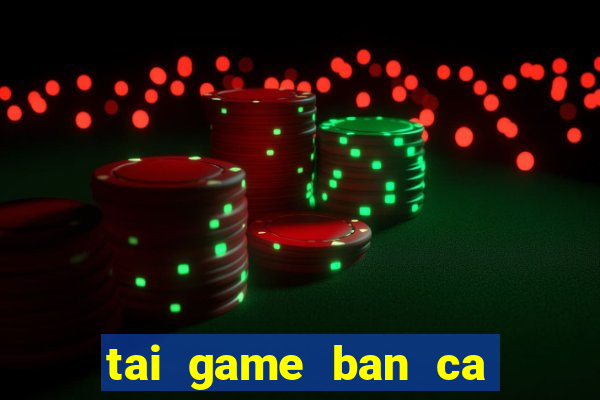 tai game ban ca ngoc long