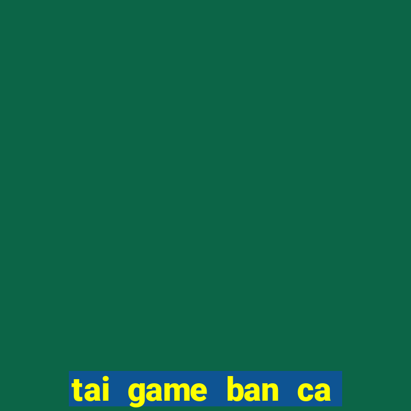 tai game ban ca ngoc long