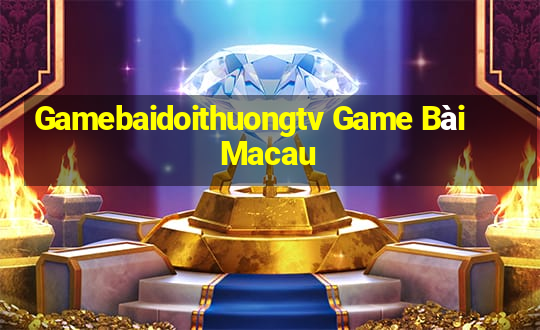 Gamebaidoithuongtv Game Bài Macau