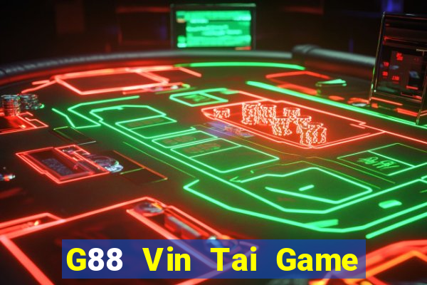 G88 Vin Tai Game Bài Đổi Thưởng Uy Tín