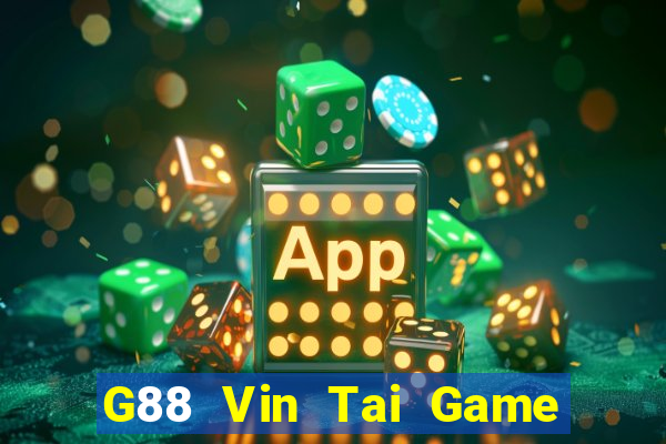 G88 Vin Tai Game Bài Đổi Thưởng Uy Tín