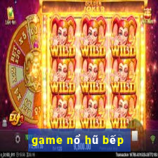 game nổ hũ bếp