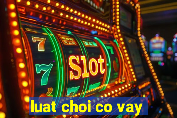 luat choi co vay