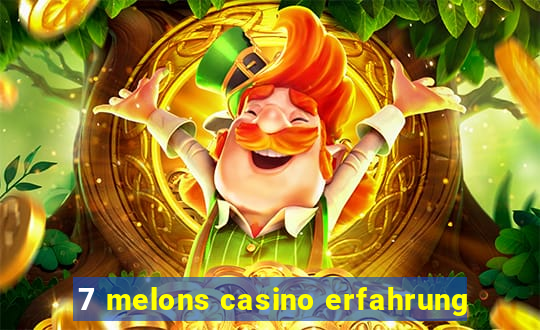 7 melons casino erfahrung