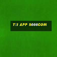 Tải App S666com