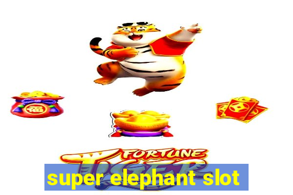 super elephant slot