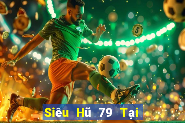 Siêu Hũ 79 Tại Game Bài B52