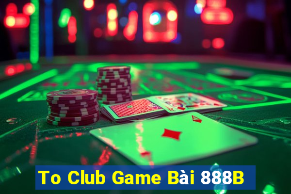 To Club Game Bài 888B