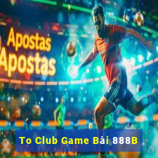 To Club Game Bài 888B