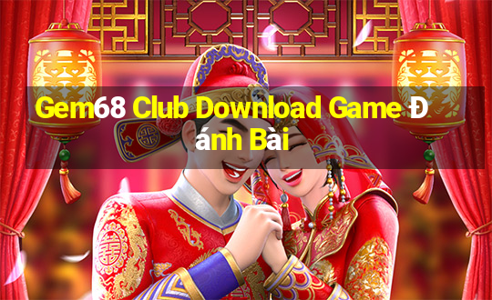 Gem68 Club Download Game Đánh Bài