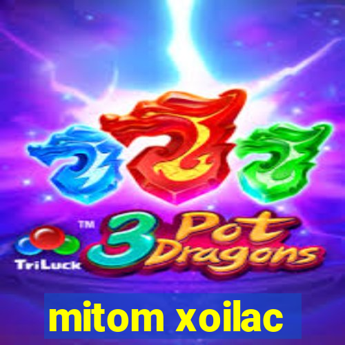 mitom xoilac