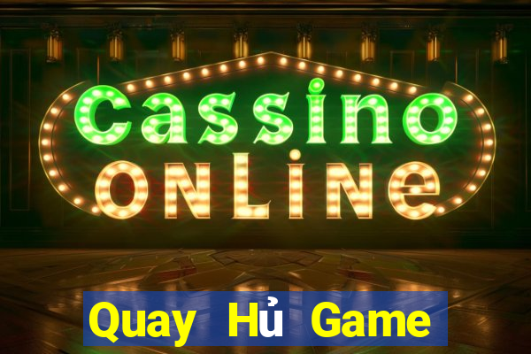 Quay Hủ Game Bài Trực Tuyến