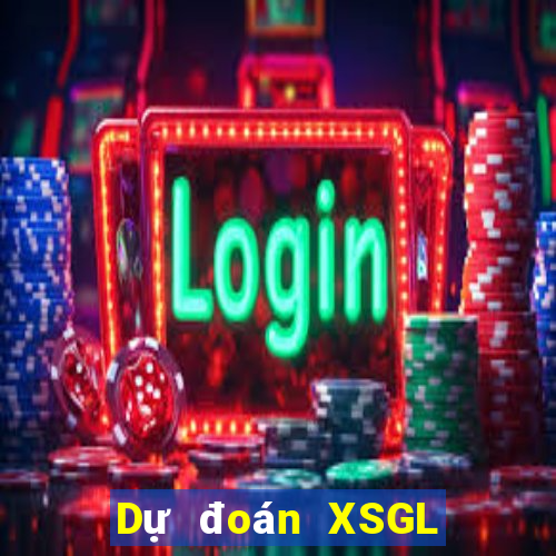 Dự đoán XSGL ngày 12