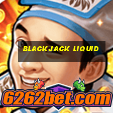 blackjack liquid