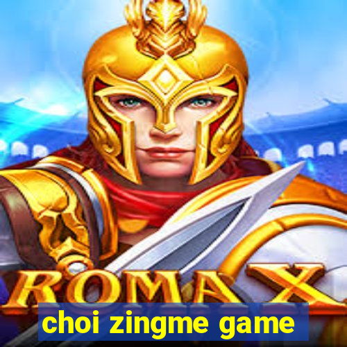 choi zingme game