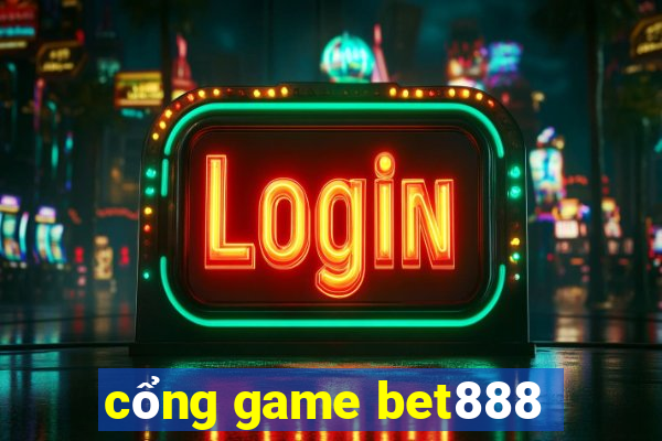 cổng game bet888