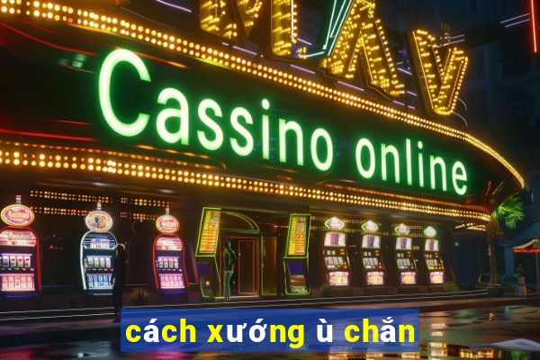 cách xướng ù chắn