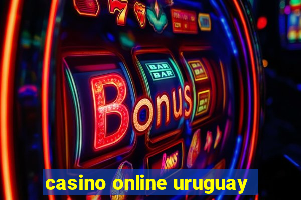 casino online uruguay