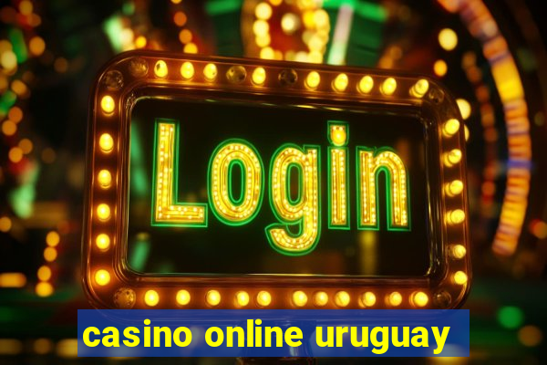 casino online uruguay