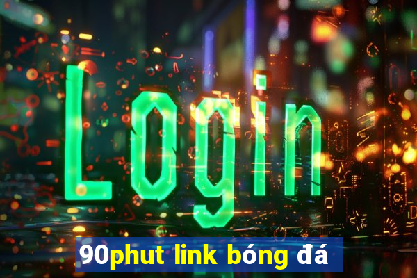 90phut link bóng đá