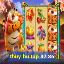 thuy hu tap 47 86