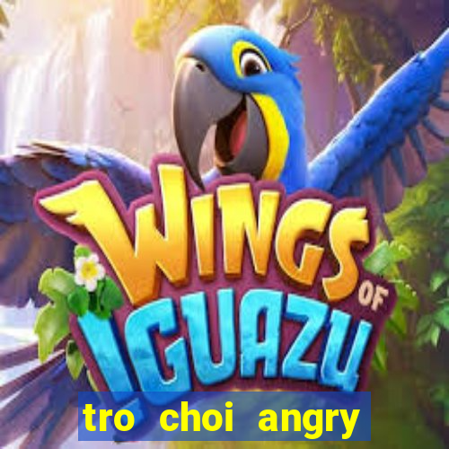 tro choi angry birds dua xe