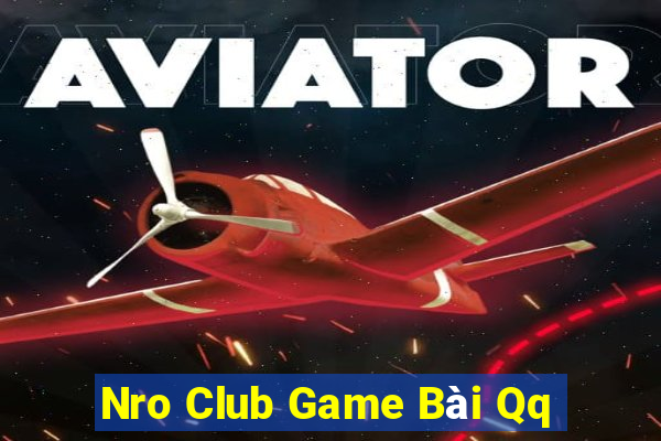 Nro Club Game Bài Qq