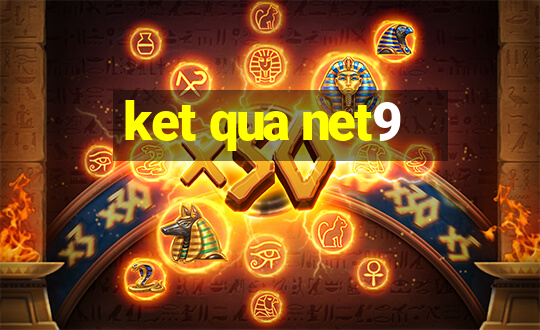 ket qua net9