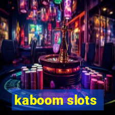 kaboom slots